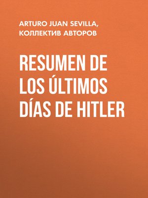 cover image of Resumen De Los Últimos Días De Hitler